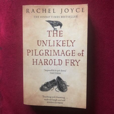 The Unlikely Pilgrimage of Harold Fry by Rachel Joyce