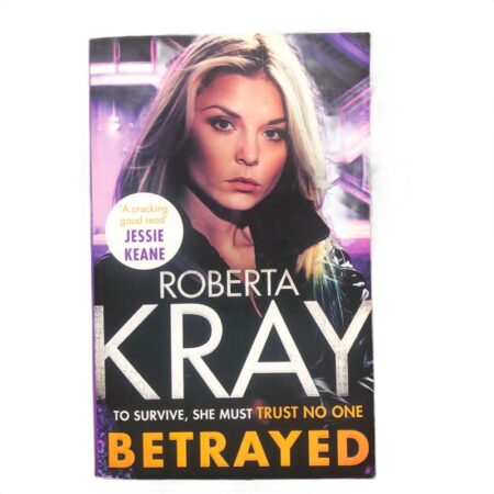 Betrayed by Roberta Kray