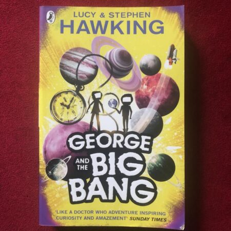 George and the Big Bang by Lucy Hawking, Stephen W. Hawking