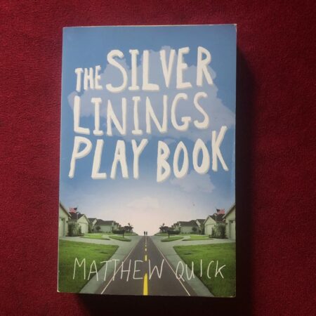 The Silver Linings Playbook by Matthew Quick
