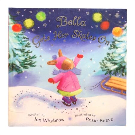 Bella Gets Her Skates on by Ian Whybrow