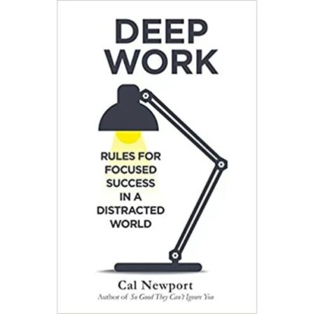 Deep Work by Cal Newport