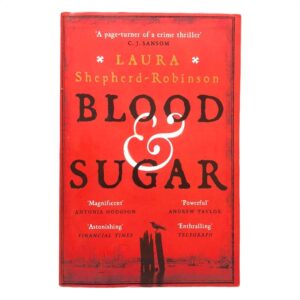 Blood and Sugar by Laura Shepherd-Robinson