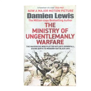 Ministry of Ungentlemanly Warfare by Damien Lewis