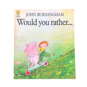 Would you rather– by John Burningham