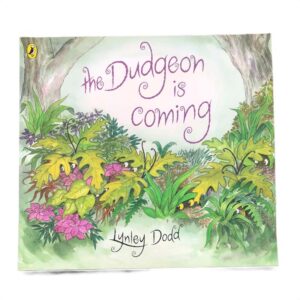 The Dudgeon is coming by Lynley Dodd