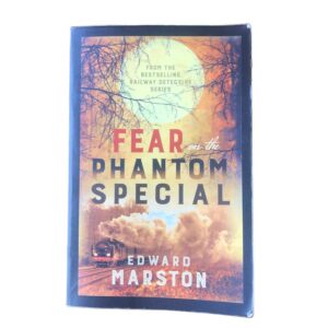 Fear on the Phantom Special by Edward Marston