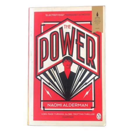 The Power: WINNER OF THE 2017 BAILEYS WOMEN’S PRIZE FOR FICTION by Naomi Alderman