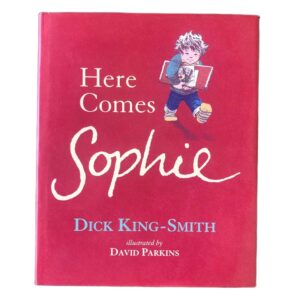 Here comes Sophie by Dick King-Smith