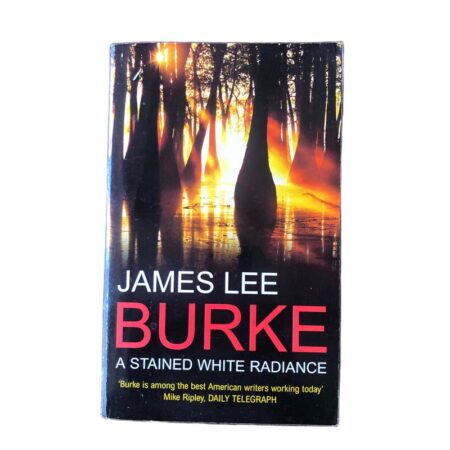 A Stained White Radiance by James Lee Burke