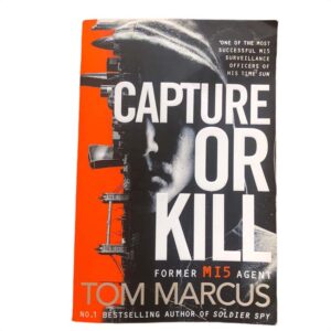 Capture or Kill by Tom Marcus