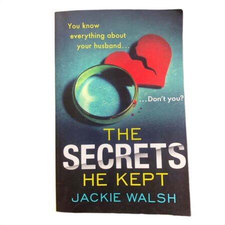 The Secrets He Kept by Jackie Walsh